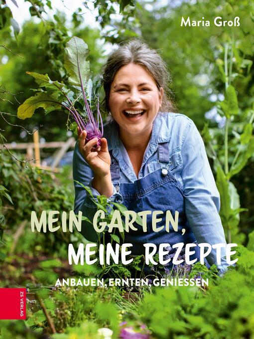 Titeldetails für Mein Garten, meine Rezepte nach Maria Groß - Warteliste